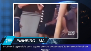 Leia mais sobre o artigo Mulher é agredida com tapas dentro de bar no Dia Internacional da Mulher em Pinheiro (MA)