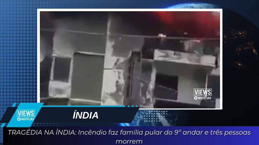 Leia mais sobre o artigo TRAGÉDIA NA ÍNDIA: Incêndio faz família pular do 9º andar e três pessoas morrem